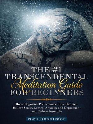 cover image of The #1 Transcendental Meditation Guide for Beginners    Boost Cognitive Performance, Live Happier, Relieve Stress, Control Anxiety, and Depression, and Reduce Insomnia